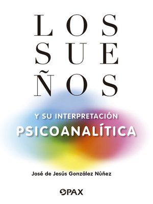 cover image of Los sueños y su interpretación psicoanalítica